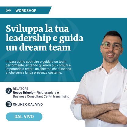Sviluppa la tua leadership e guida un Dream Team